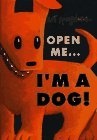 Open Me...I'm a Dog