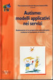 Cover of Autismo: modelli applicativi nei servizi