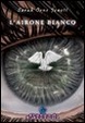 Cover of L' airone bianco