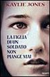 Cover of La figlia di un soldato non piange mai