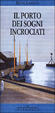 Cover of Il porto dei sogni incrociati