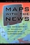 Cover of "Maps with the News"