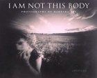 Image of I am Not This Body