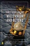 Three Views on the Millennium and Beyond