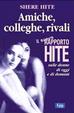Cover of Amiche, colleghe, rivali