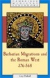 Cover of Barbarian Migrations and the Roman West, 376 - 568