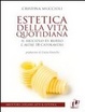 Cover of Estetica della vita quotidiana. Il ricciolo di burro e altri 18 capolavori
