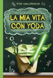 Cover of La mia vita con Yoda