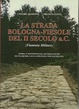 Cover of La strada Bologna-Fiesole del II secolo a.C. (Flaminia Militare)