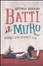 Cover of Batti il muro