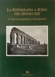 Cover of La fotografia a Roma nel secolo XIX