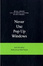 Cover of Never Use Pop Up Windows