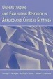 Cover of Understanding And Evaluating Research in Applied Clinical Settings