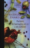 Più riguardo a Parlami di battaglie, di re e di elefanti