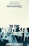 Cover of "To the White Sea"