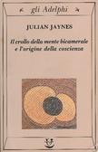 Il crollo della mente bicamerale e l'origine della coscienza