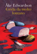 Grida da molto lontano - Åke Edwardson
