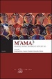 Cover of M'ama?Mamme, madri, matrigne oppure no