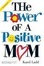 Cover of "The Power of a Positive Mom"