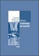 Cover of Scienza e tecnologia dei materiali