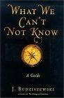 What We Can't Not Know : A Guide