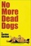 Cover of "No More Dead Dogs"