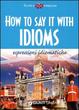 Cover of How to say it with idioms