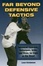 Cover of "Far Beyond Defensive Tactics"