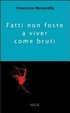 Cover of Fatti non foste a viver come bruti