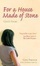 Cover of For a House Made of Stone