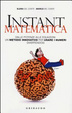 Cover of Instant matematica. Dalle potenze alle equazioni: un metodo innovativo per usare i numeri divertendosi