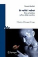 Cover of Et voilà i robot. Etica ed estetica nell'era delle macchine