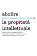 Cover of Abolire la proprietà intellettuale