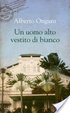 Cover of Un uomo alto vestito di bianco