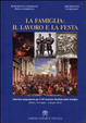 Cover of La famiglia. Il lavoro e la festa. Catechesi preparatorie per il 7° incontro mondiale delle famiglie