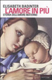 Cover of L'amore in più. Storia dell'amore materno (XVII-XX secolo)