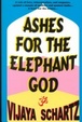 Cover of Ashes for the Elephant God