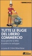 Cover of Tutte le bugie del libero commercio