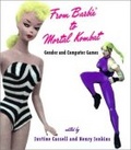 From Barbie to Mortal Kombat : Gender and Computer Games