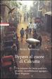 Cover of Bypass al cuore di Calcutta