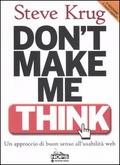 Don't make me think Un approccio di buon senso all'usabilità del web