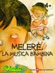 Cover of Meleré, la musica bambina. Con gadget