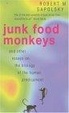 Cover of Junk Food Monkeys and Other Essays on the Biology of the Human Predicament
