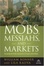 Cover of 'Mobs, Messiahs, and Markets'