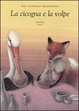 Cover of La cicogna e la volpe