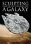 Cover of 'Sculpting a Galaxy'