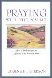 Praying with the Psalms : A Year of Daily Prayers and Reflections on the Words of David