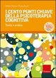 Cover of I cento punti chiave della psicoterapia cognitiva