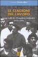 Cover of Le stagioni del lavoro. Saggi scelti da «Prospettiva sindacale» 1970-1994