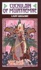 Cuchulain of Muirthemne : The Story of the Men of the Red Branch of Ulster, arranged and put into English by Lady Gregory (Coole Edition of the Collected Works of)